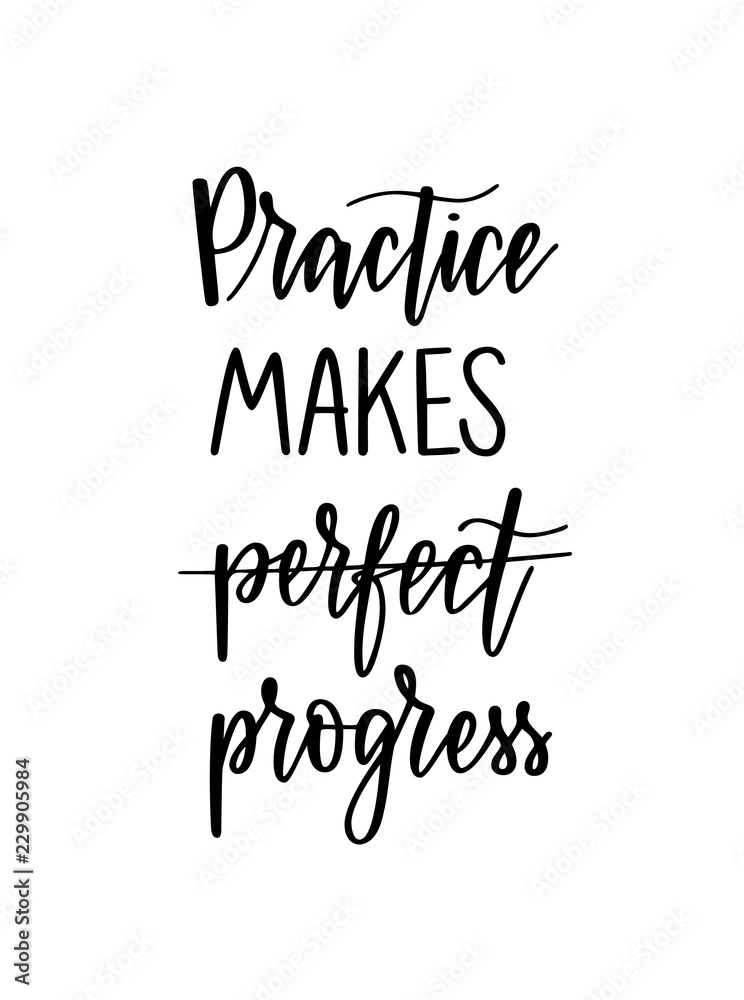 Practice makes progress inspirational hard work pays off lettering