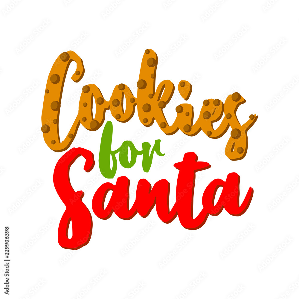 Fototapeta premium Cookies for Santa - Santa's calligraphy phrase for Christmas. Hand drawn lettering for Xmas greetings cards, invitations. Good for t-shirt, mug, scrap booking, gift, printing press. Holiday quotes.