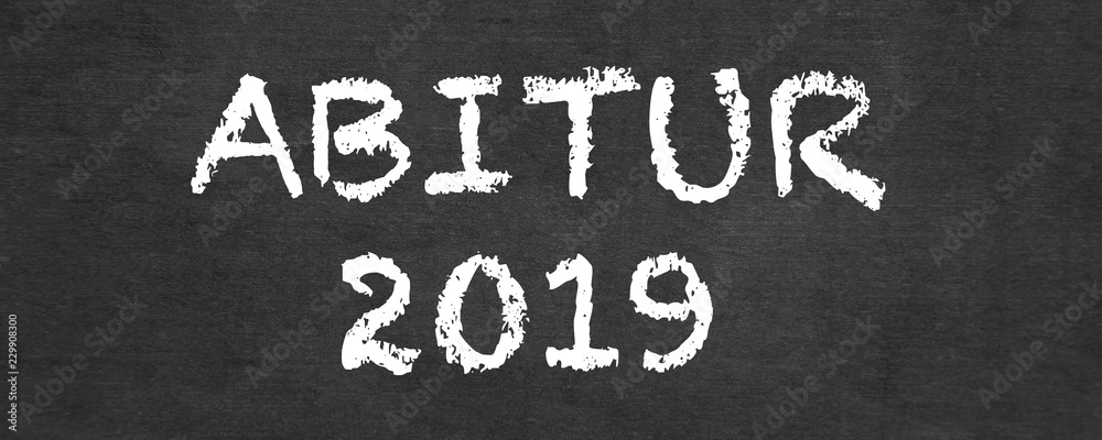 Tafel mit Aufschrift: Abitur 2019 Tafel mit Aufschrift: Abitur 2019