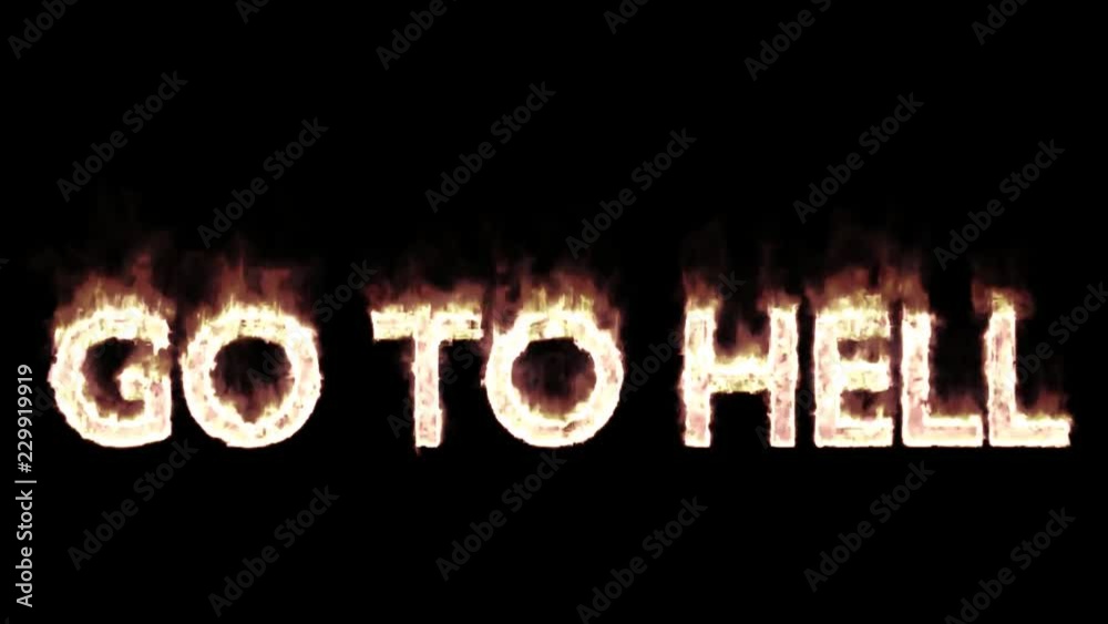 Animated burning or engulf in flames all caps text go to hell. Fire has transparency and isolated and easy to loop. Black background, mask included.