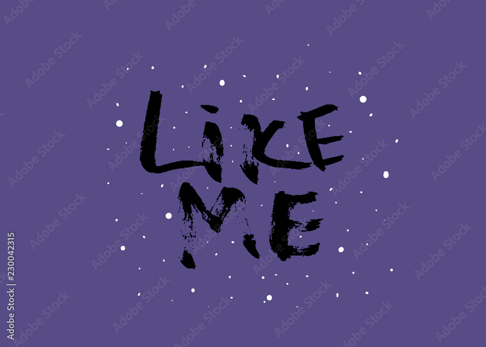 Like me. Hand dry brush lettering for social media networks. Vector illustration.