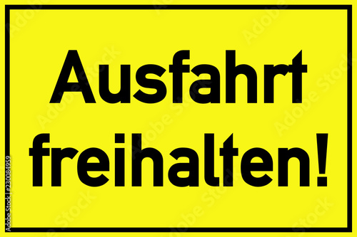 Ausfahrt freihalten Schild 