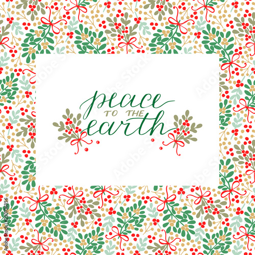 Holiday card with inscription Peace to the earth, made hand lettering . © red10