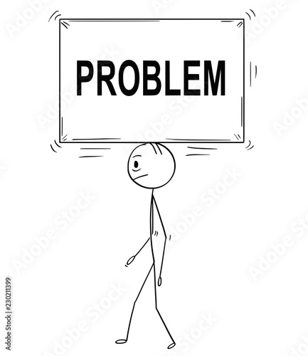 Cartoon stick drawing conceptual illustration of man or businessman carrying big box with problem text on his head. Business concept of physical pressure and mental strain.