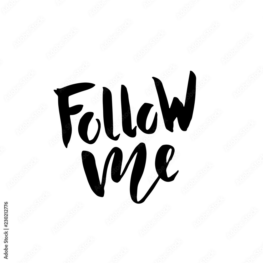 Follow me. Modern brush lettering. Calligraphy banner. Vector illustration