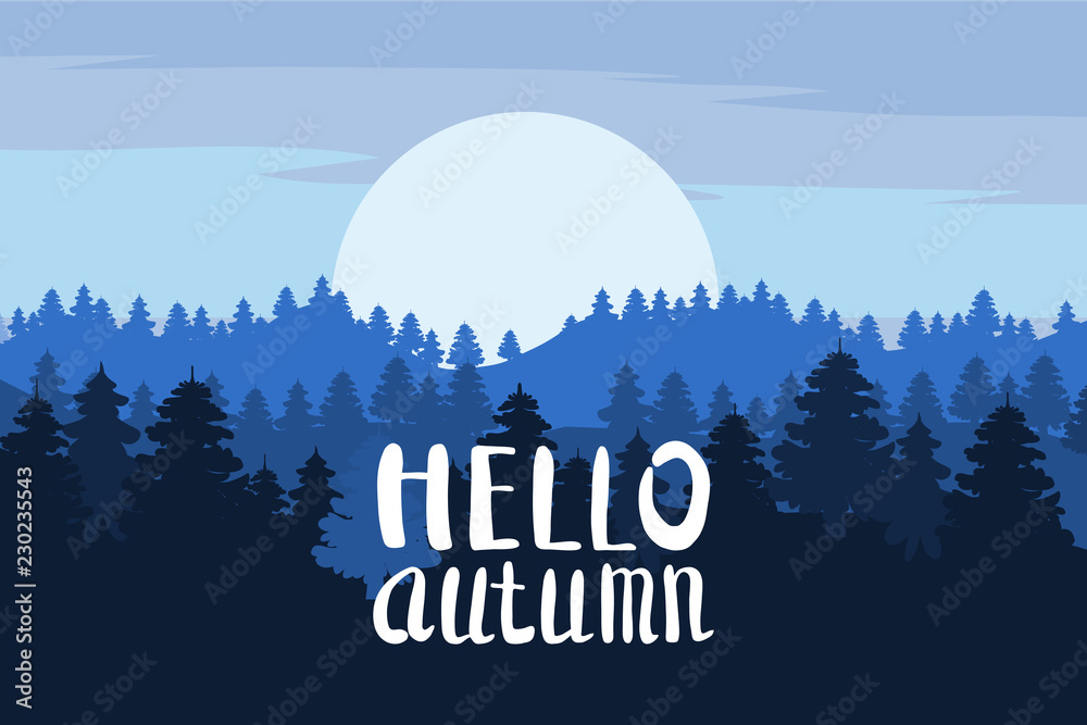 Hello Autumn, forest, mountains, silhouettes of pine trees, firs, panorama, horizon, lettering, vector, illustration, isolated