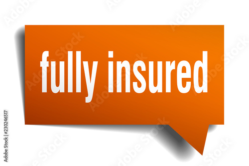 fully insured orange 3d speech bubble