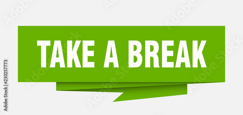 take a break