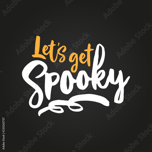 Let's get Spooky - Halloween overlays, lettering labels design. Retro badge. Hand drawn isolated emblem with quote. Halloween party sign/logo. scrap booking, posters, greeting cards, banners, textiles