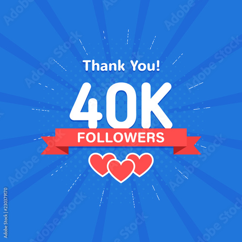 Thank you 40000 or 40k followers. Congratulation card. Web Social media concept. Blogger celebrates a many large number of subscribers.