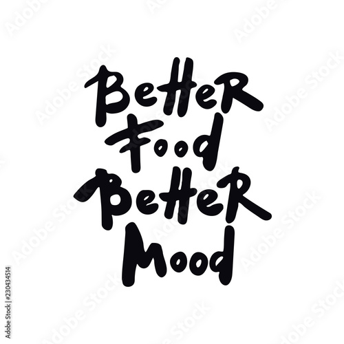 Better food better mood. Hand lettering poster.