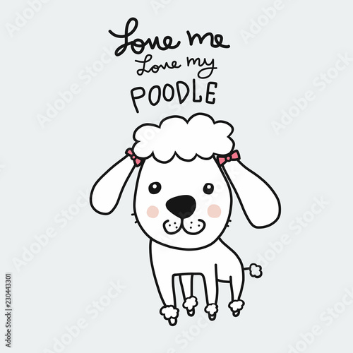 Love me love my poodle cartoon vector illustration doodle style