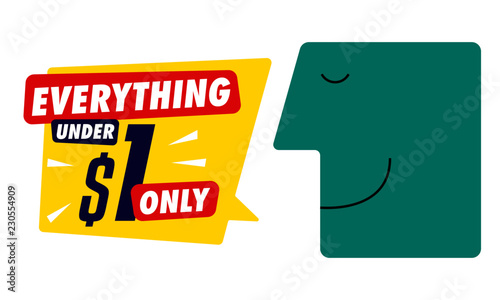 Everything under 1 dollar price tag. Vector illustration of speech bubble. Flat design labels, Business shopping concept.  photo