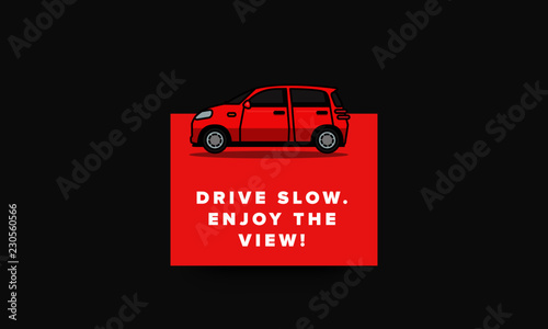 Drive slow Enjoy the view Poster Design