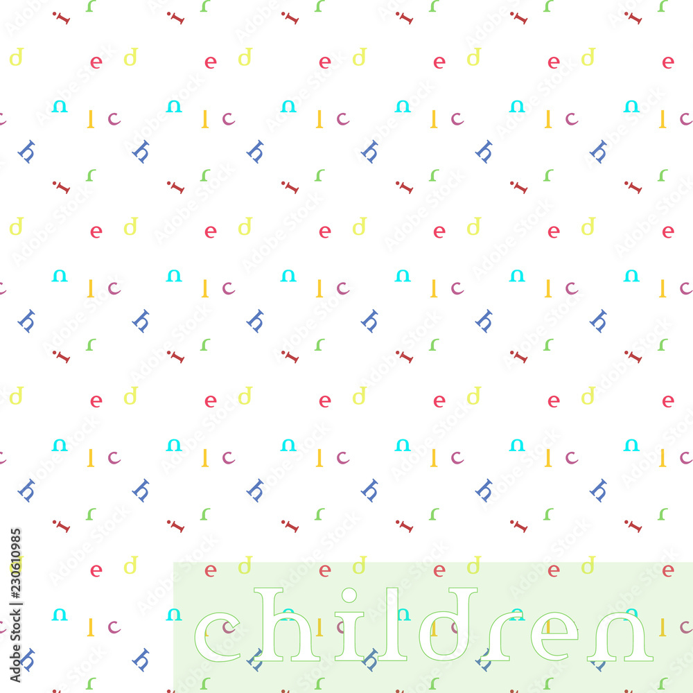 Children vivid background - seamless letters pattern Children vivid background - seamless letters pattern