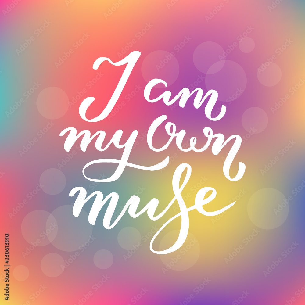 I am my own muse - unique hand drawn inspirational girl power quote.  Handwritten typography lettering poster for card, banner, apparel print.  Vector modern calligraphy illustration made by hand Stock Vector