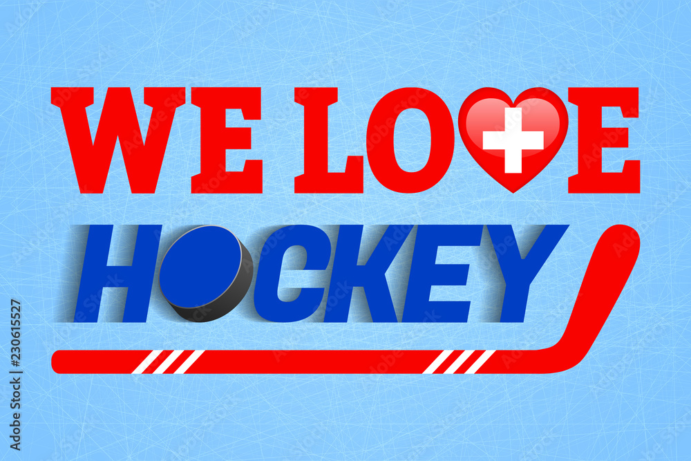 Obraz premium Swiss ice hockey background. Switzerland winter sports vector illustration. We love hockey poster. Heart symbol, tradition colors. For clothes prints, fancier flags, sporting design. Stick, puck, text