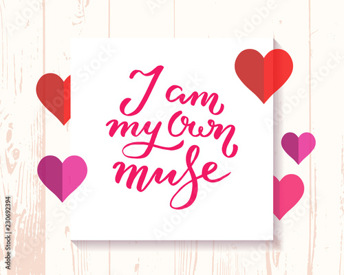 I am my own muse - unique hand drawn inspirational girl power quote
