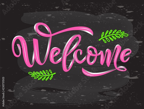 Welcome calligraphy lettering with decorative elements of branches. Pink color on chalkboard