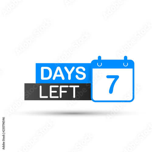 7 Days Left To Go. Flat icon on white background. Vector illustration.