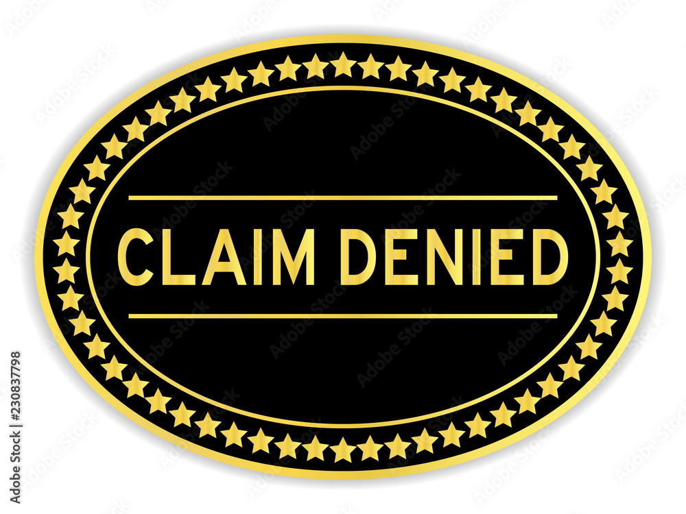 Gold and black color oval sticker with word claim denied on white background