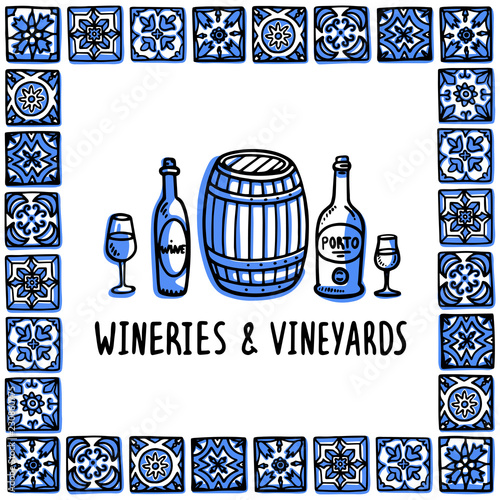 Portugal landmarks set. Wineries and vineyards tour. Bottles, glasses of wine and wine barrel in frame of Portuguese tiles. Sketch style vector illustration, for souvenirs, magnets, post cards