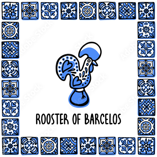 Portugal landmarks set. Rooster of barcelos, symbol of portugal. Sooster in frame of Portuguese tiles. Sketch style vector illustration, for souvenirs, magnets, post cards