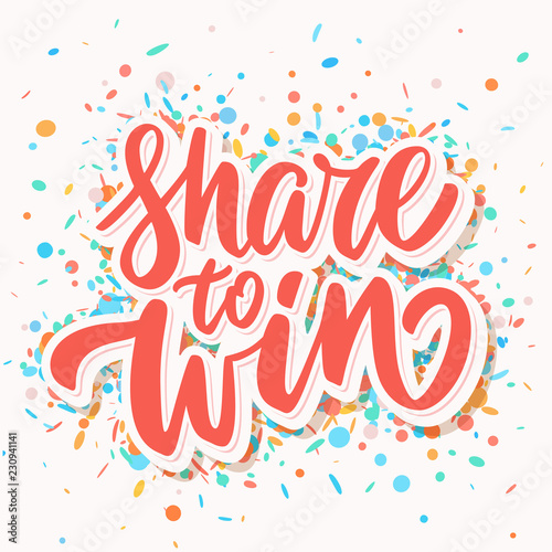 Share to win. Vector lettering.