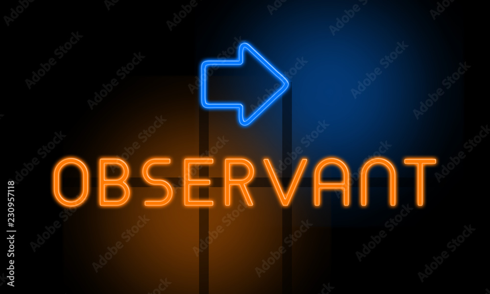 Fototapeta premium Observant - orange glowing text with an arrow on dark background
