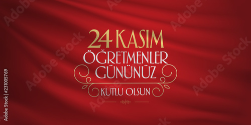 November 24th Turkish Teachers Day, Billboard Design. Turkish flag symbol. Turkish: November 24, Happy Teachers' Day. (TR: 24 Kasim Ogretmenler Gununuz Kutlu Olsun)
