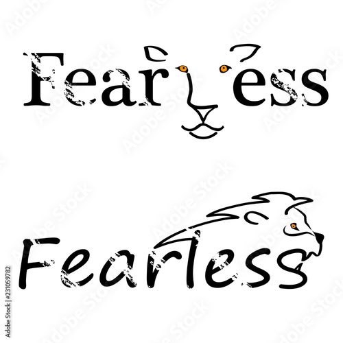 Fearless abstract quote lettering with lion. Calligraphy inspiration graphic design typography element. Cute simple vector sign grunge style. Textile print.