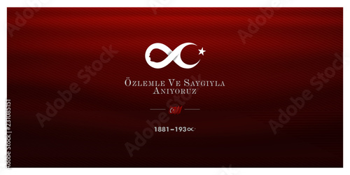 10 Kasim November 10 death day Mustafa Kemal Ataturk , first president of Turkish Republic. translation Turkish. November 10, respect and remembe, vector illustration.