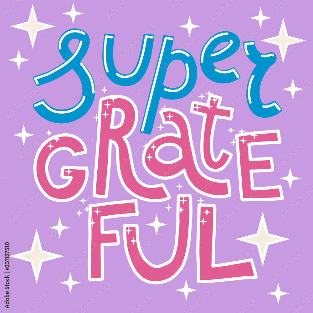 Super Grateful colorful lettering with sparkles Super Grateful colorful lettering with sparkles