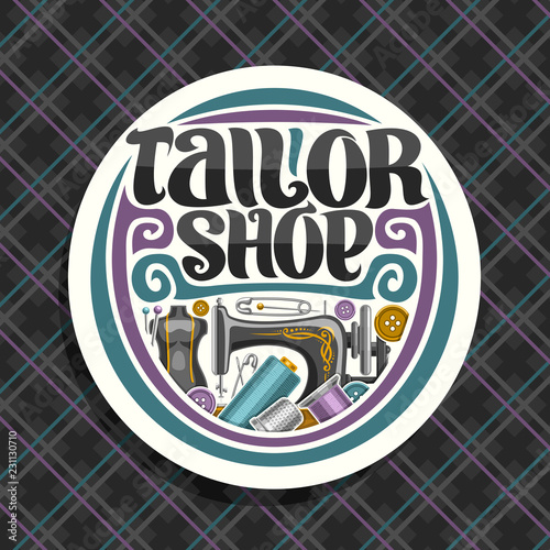Vector logo for Tailor Shop, white round sign with vintage sewing machine, male mannequin with measure tape for suit apparel, original brush typeface for word tailor shop, signage for garment boutique