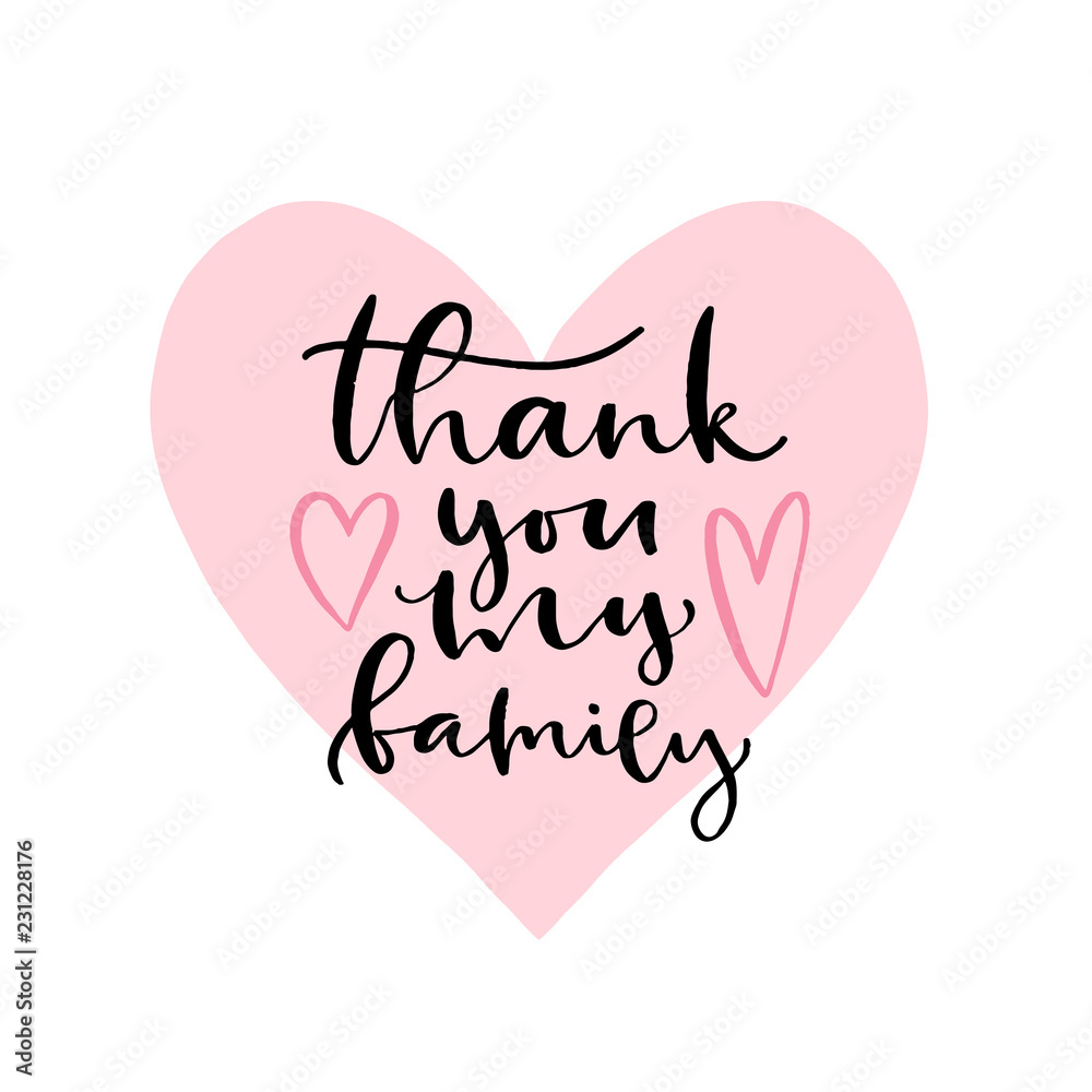 Thank you my family. Inspirational calligraphy. Modern print and poster design.