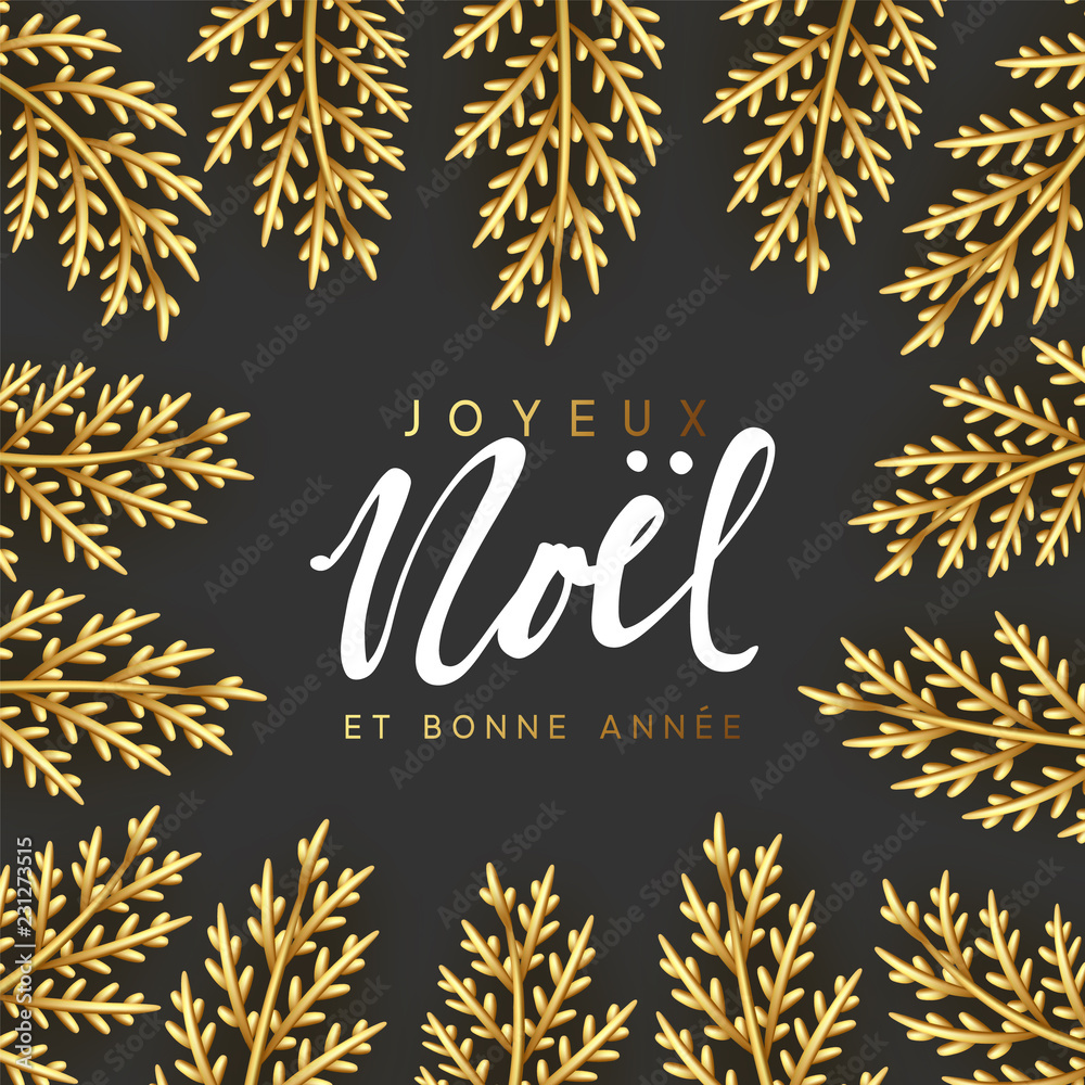 French text Joyeux Noel. Christmas vector background with golden decorative pine branches and twigs. Handwritten lettering calligraphy