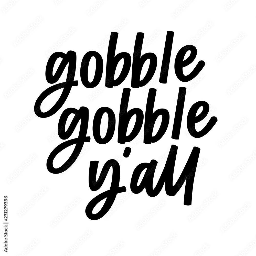 Gobble Gobble Y'all Gobble Gobble Y'all