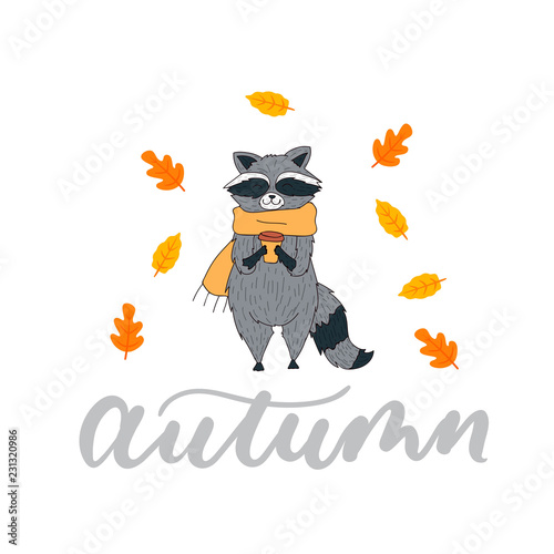 Cute autumn card with racoon in scarf and cup of coffee. Autumn vector illustration with lettering.