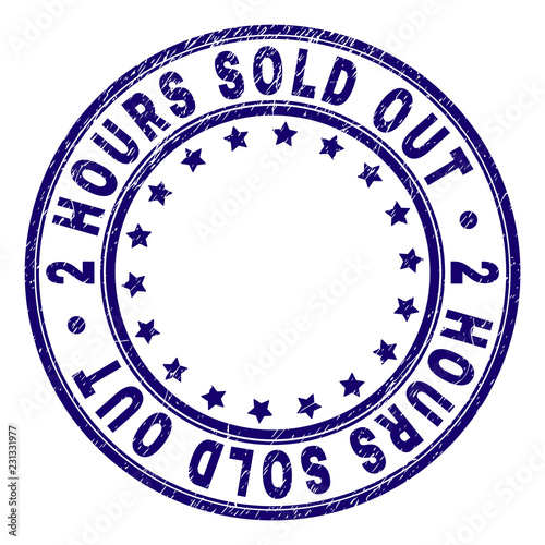 2 HOURS SOLD OUT stamp seal imprint with grunge texture. Designed with circles and stars. Blue vector rubber print of 2 HOURS SOLD OUT text with unclean texture.