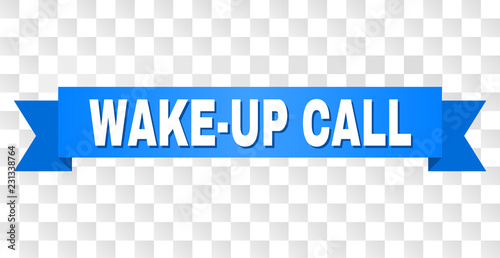 WAKE-UP CALL text on a ribbon. Designed with white title and blue stripe. Vector banner with WAKE-UP CALL tag on a transparent background.