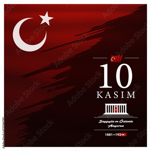 10 Kasim November 10 death day Mustafa Kemal Ataturk , first president of Turkish Republic. translation Turkish. November 10, respect and remembe, anitkabir ankara vector illustration. photo