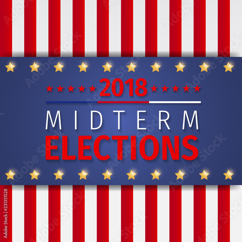 USA ELECTION 2018. VOTE Nov 6 2018. 2018 Midterm Congressional Elections.