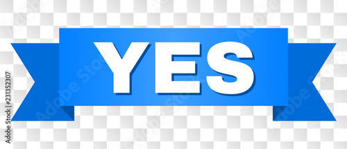 YES text on a ribbon. Designed with white title and blue stripe. Vector banner with YES tag on a transparent background.