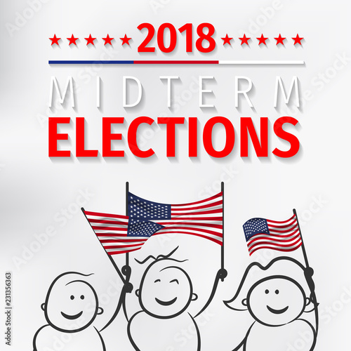 USA ELECTION 2018. VOTE Nov 6 2018. 2018 Midterm Congressional Elections.