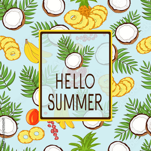 Hello summer. Template, postcard, banner. Background, wallpaper, seamless. Coconut, banana, pineapple and other fruits. Sketch.