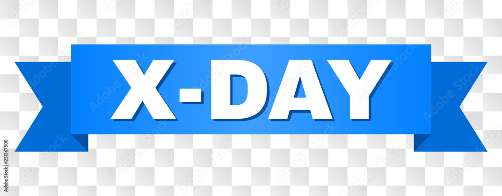 X-DAY text on a ribbon. Designed with white title and blue tape. Vector banner with X-DAY tag on a transparent background. X-DAY text on a ribbon. Designed with white title and blue tape. Vector banner with X-DAY tag on a transparent background.