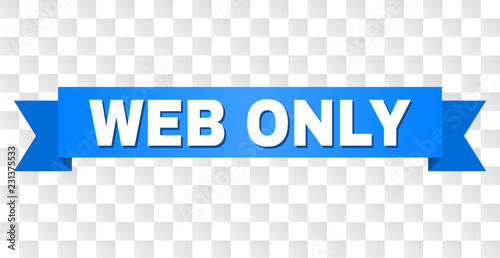 WEB ONLY text on a ribbon. Designed with white caption and blue stripe. Vector banner with WEB ONLY tag on a transparent background.