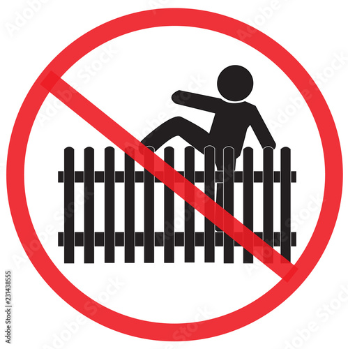 No climb or jump the house fence. Not Allowed Sign, warning symbol, road symbol sign and traffic symbol design concept, vector illustration.