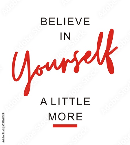 Believein yourself a little more, Inspiring Creative Motivation Quote Poster Template. photo