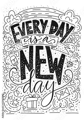 7311733 Positive vector lettering card. Handdrawn iilustration. Every day is a new day